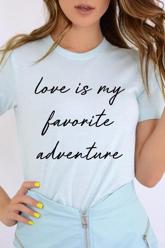 Love Is My Favorite Adventure" Graphic Tee – Comfortable & Stylish, [Evelyns Fashion]