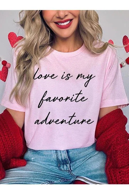 Love Is My Favorite Adventure" Graphic Tee – Comfortable & Stylish, [Evelyns Fashion]