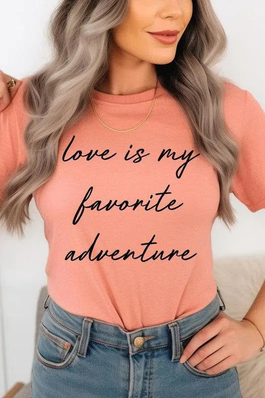 Love Is My Favorite Adventure" Graphic Tee – Comfortable & Stylish, [Evelyns Fashion]