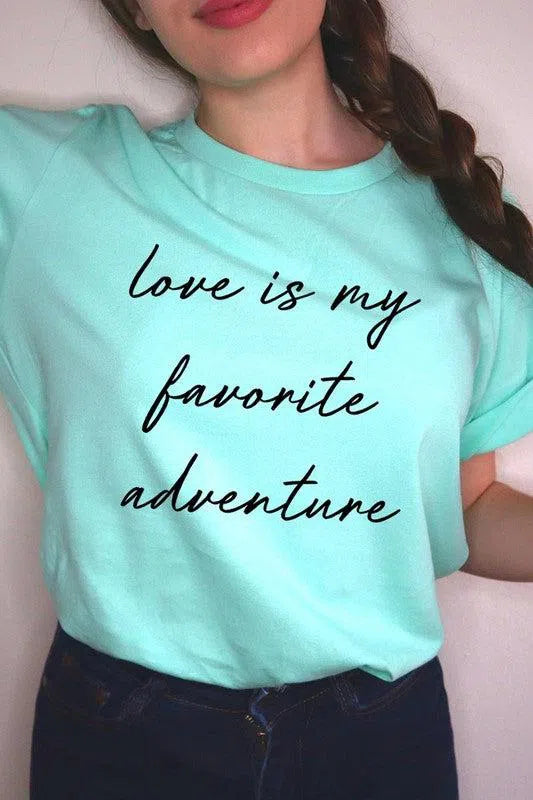 Love Is My Favorite Adventure" Graphic Tee – Comfortable & Stylish, [Evelyns Fashion]