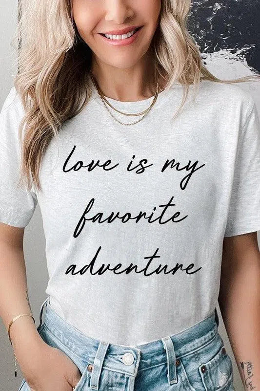 Love Is My Favorite Adventure" Graphic Tee – Comfortable & Stylish, [Evelyns Fashion]