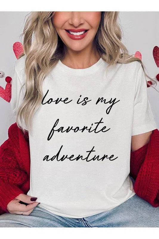 Love Is My Favorite Adventure" Graphic Tee – Comfortable & Stylish, [Evelyns Fashion]