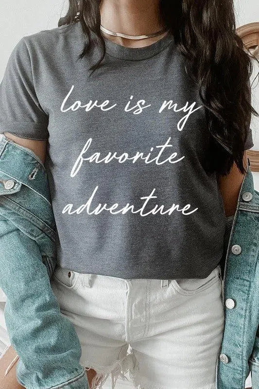 Love Is My Favorite Adventure" Graphic Tee – Comfortable & Stylish, [Evelyns Fashion]