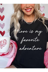 Love Is My Favorite Adventure" Graphic Tee – Comfortable & Stylish, [Evelyns Fashion]